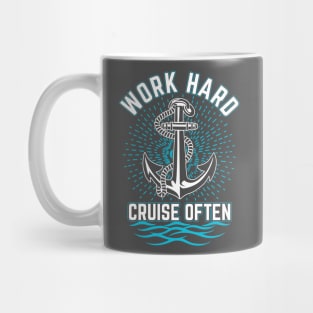 Work Hard. Cruise Often Mug
